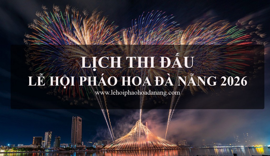 Lich ban phao hoa quoc te Da Nang 2026